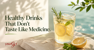 Healthy Drinks That Don't Taste Like Medicine | yourG Wellness